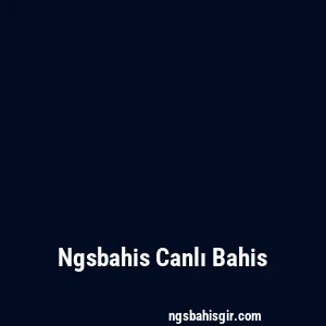 Ngsbahis Canlı Bahis